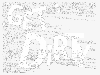 Get Dirty Example Dirty Text Clip Arts - Get Dirty, HD Png Download, Free Download