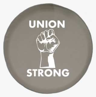 Labor Power Fist Uaw Trades Offroad Jeep Rv Camper - Union Proud Union Strong, HD Png Download, Free Download