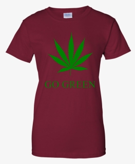 Go Green T Shirt Marijuana Weed Leaf Vape Nation Shirt - Born In August Shirt, HD Png Download, Free Download