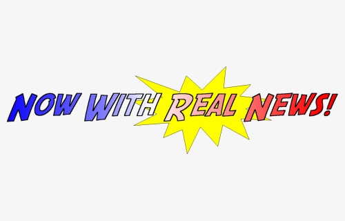 Now With Real News, HD Png Download, Free Download
