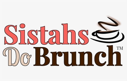 Sistahs Do Brunch - Calligraphy, HD Png Download, Free Download