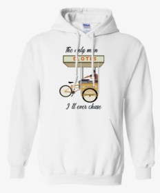 The Only Man I"ll Never Chase Elotes"  Class="lazyload - Hoodie, HD Png Download, Free Download