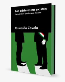 Los Carteles No Existen Oswaldo Zavala, HD Png Download, Free Download