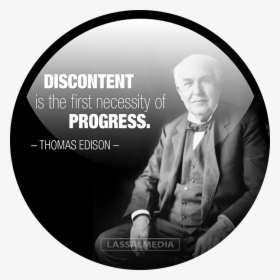 "discontent Is The First Necessity Of Progress - Thomas Alva Edison Disability, HD Png Download, Free Download