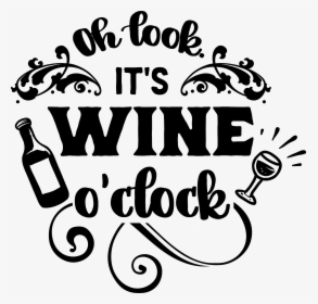 Its Wine O Clock Somewhere, HD Png Download, Free Download
