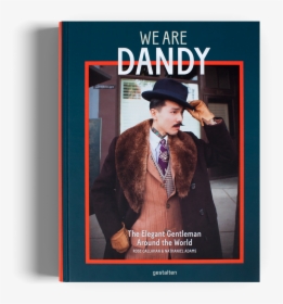 We Are Dandy Dandies Worldwide Gestalten Book"  Class= - Nathaniel Adams Zack Macleod Pinsent, HD Png Download, Free Download