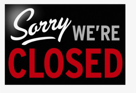 Sorry We Are Closed Png - Were Closed Sign, Transparent Png, Free Download