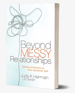Beyond Messy Relationships - Book Cover, HD Png Download, Free Download