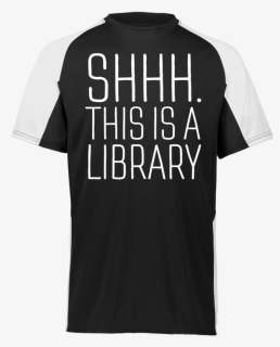 Shhh This Is A Library Funny Cutter Jersey - Active Shirt, HD Png Download, Free Download