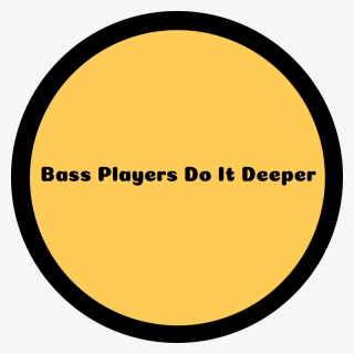 #bass #bassplayer #bassplayersdoitdeeper #quote #icon - Circle, HD Png Download, Free Download