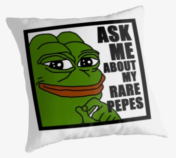 Pepe The Frog- Ask Me About My Rare Pepes - Cushion, HD Png Download, Free Download