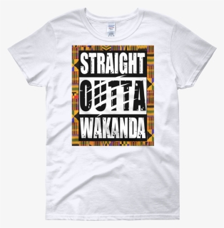 Straight Outta Wakanda Women"s T Shirt - T-shirt, HD Png Download, Free Download