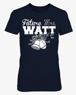 Jj Watt - Future Mrs - Watt - Kevin Harvick T Shirts - Opengl T Shirt, HD Png Download, Free Download