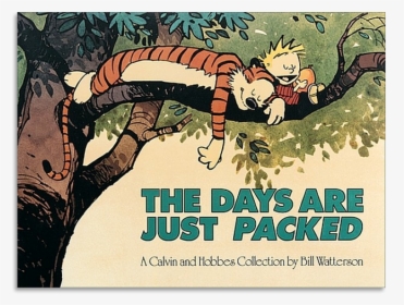 2thedaysarejustpacked1 - Calvin And Hobbes The Days Are Just Packed, HD Png Download, Free Download