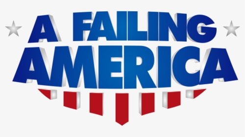 A Failing America, HD Png Download, Free Download
