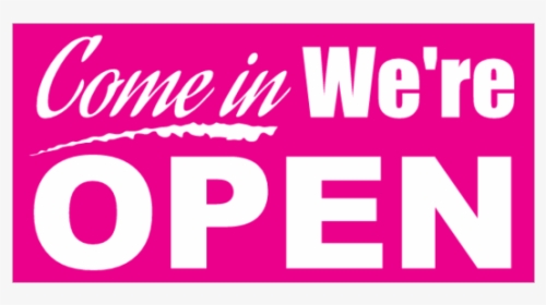 Come In Were Open Sign Pink, HD Png Download, Free Download