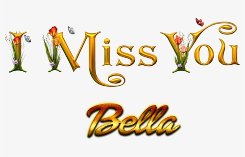 Bella Miss You Name Png - Calligraphy, Transparent Png, Free Download