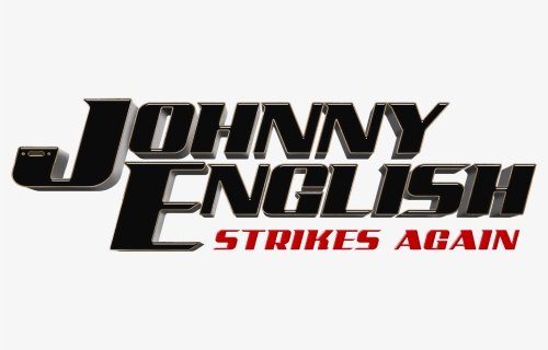 Johnny English Strikes Again , Png Download - Johnny English Strikes Again Logo, Transparent Png, Free Download