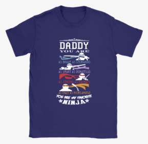 Daddy You Are My Favorite Ninja - National University Bulldogs T Shirt, HD Png Download, Free Download
