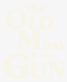 Guy With Gun Png - Poster Old Man And The Gun, Transparent Png, Free Download
