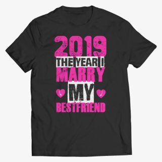 2019 Marry My Best Friend - Active Shirt, HD Png Download, Free Download
