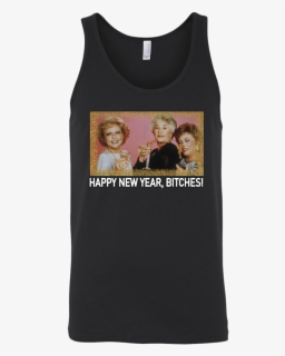 The Golden Girls Happy New Year Bitches Shirt - T-shirt, HD Png Download, Free Download