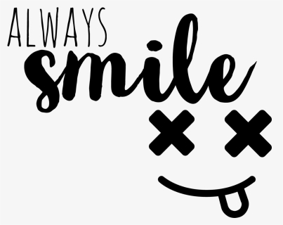#smile #text #alwayssmile #always #smile #quote #smileyface - Always Smile, HD Png Download, Free Download