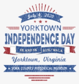 Yorktown Independence Day 8k & 5k - Poster, HD Png Download, Free Download