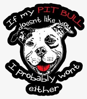 Best Gift Forest If My Pit Bull Doesnt Like You Pit - Illustration, HD Png Download, Free Download