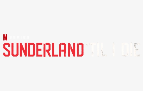 Sunderland Til I Die Png, Transparent Png, Free Download