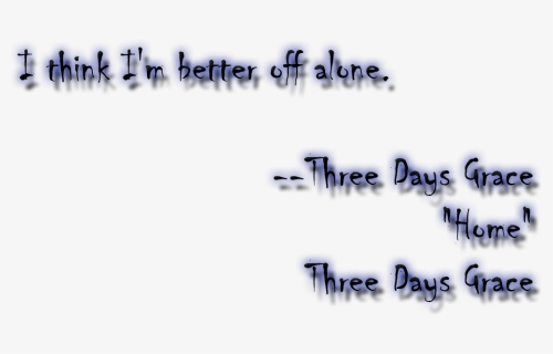 Better Off Alone , Png Download - Calligraphy, Transparent Png, Free Download