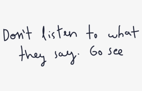 Dont Listen To What They Say - Handwriting, HD Png Download, Free Download