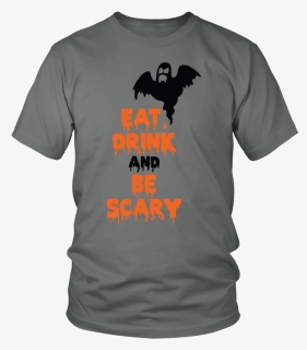 Halloween Eat Drink And Be Scary Ghost Halloween T-shirt - Fuck Sake Tee Shirt, HD Png Download, Free Download