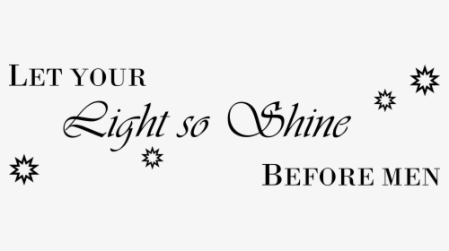 Transparent Shine Transparent Png - Let Your Light Shine Before Men Png, Png Download, Free Download