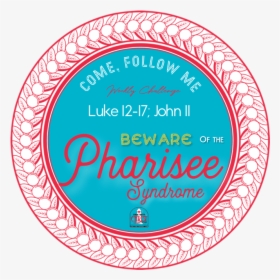 Beware Of The Pharisee Syndrome - Circle, HD Png Download, Free Download