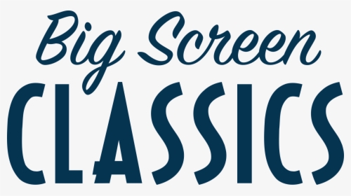 Big Screen Classics - Calligraphy, HD Png Download, Free Download