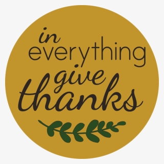 In Everything Give Thanks - Circle, HD Png Download, Free Download