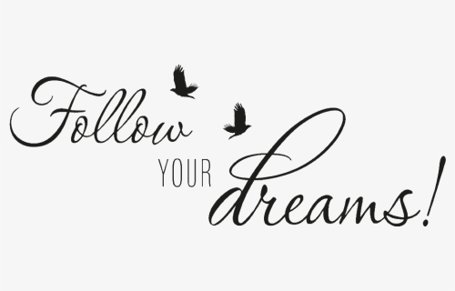 Transparent Follow Your Dreams Clipart - Calligraphy, HD Png Download, Free Download