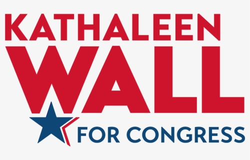 Kathaleen Wall For Congress - Sign, HD Png Download, Free Download