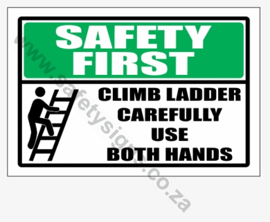 Safety First Climb Ladder Sign - Graphics, HD Png Download, Free Download