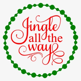 Clip Art Christmas Svg Images - Jingle All The Way Png, Transparent Png, Free Download