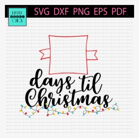 Transparent Christmas Sayings Png - Days Til Christmas Font, Png Download, Free Download
