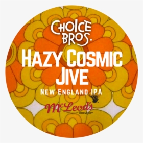 Choice Bros Hazy Cosmic Jive, HD Png Download, Free Download