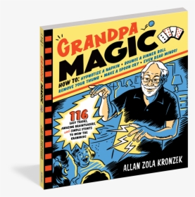 Grandpa Magic Book - Grandpa Magic 116 Easy Tricks Amazing Brainteasers, HD Png Download, Free Download