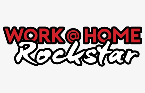 Work @ Home Rockstar - Work From Home Transparent, HD Png Download, Free Download