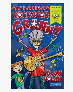 Sam Hannigan's Rock Star Granny: World Book Day Book, HD Png Download, Free Download