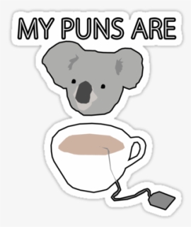 My Puns Are Koala Tea Sticker, HD Png Download, Free Download