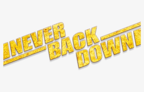 Never Back Down, HD Png Download, Free Download