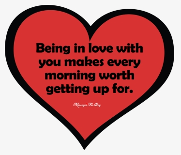 Being In Love With You Makes Every Morning Worth Getting, HD Png Download, Free Download