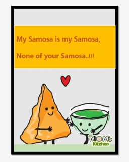 North Indian Dish - You Re The Chutney To My Samosa, HD Png Download, Free Download
